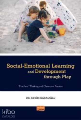 Social-Emotional Learning And Development Through Play - Kitapiks.com