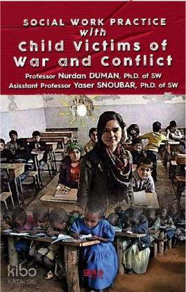 Social Work Practice With Child Victims of War and Conflict