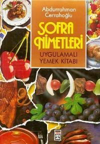 Sofra Nimetleri (Ciltli, Büyük Boy, Kuşe); Uygulamalı Yemek Kitabı - K