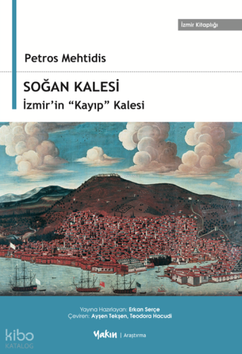 Soğan Kalesi,  İzmir’in “Kayıp” Kalesi