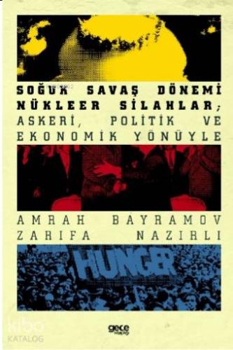 Soğuk Savaş Dönemi Nükleer Silahlar Askeri, Politik ve Ekonomik Yönüyle