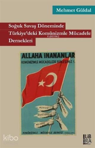 Soğuk Savaş Döneminde Türkiye'deki Komünizmle Mücadele Dernekleri
