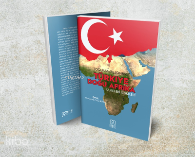 Soğuk Savaş Sonrası Türkiye Doğu Afrika Ülkeleri İlişkileri