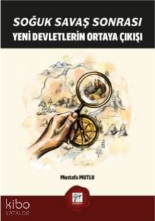 Soğuk Savaş Sonrası Yeni Devletlerin Ortaya Çıkışı
