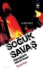 Soğuk Savaş; Süpergüçlerin Hakimiyet Kavgası 