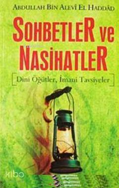 Sohbetler ve Nasihatler; Dini Öğütler, İmani Tavsiyeler