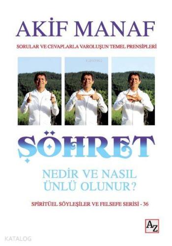 Şöhret Nedir ve Nasıl Olunur?; Sorular ve Cevaplarla Varoluşun Temel Prensipleri
