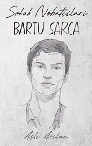 Sokak Nöbetçileri: Bartu Sarca