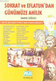 Sokrat ve Eflatundan Günümüze Ahilik - Kitapiks.com