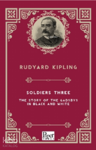 Soldiers Three The Story of the Gadsbys in Black and White