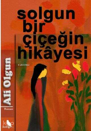 Solgun Bir Çiçeğin Hikayesi