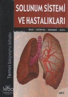 Solunum Sistemi ve Hastalıkları (2 Cilt Takım); Temel Başvuru Kitabı