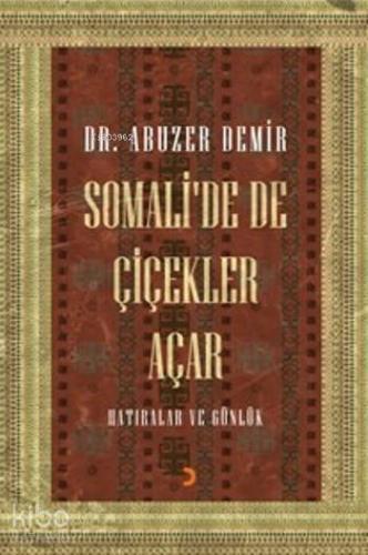 Somali'de De Çiçekler Açar; Hatıralar Ve Günlük