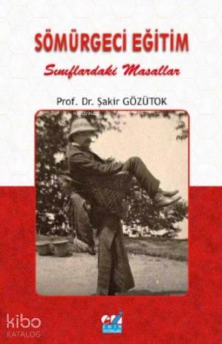 Sömürgeci Eğitim;Sınıflardaki Masallar - Kitapiks.com