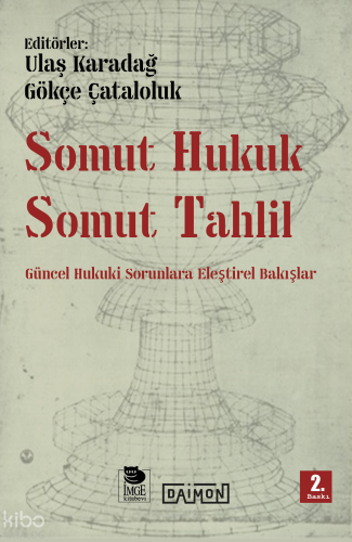 Somut Hukuk Somut Tahlil - Güncel Hukuk Sorunlarına Eleştirel Bakışlar