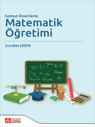 Somut Önerilerle Matematik Öğretimi - Kitapiks.com