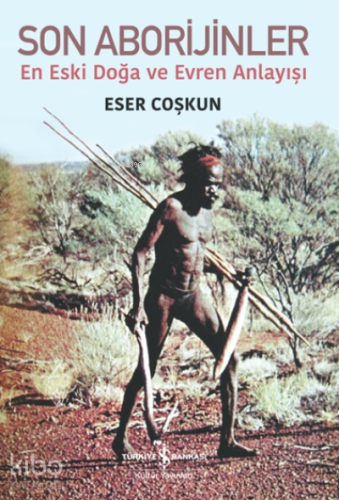 Son Aborijinler;En Eski Doğa ve Evren Anlayışı