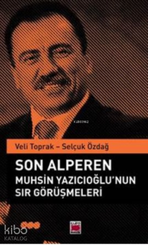 Son Alperen Muhsin Yazıcıoğlu’nun Sır Görüşmeleri - Kitapiks.com