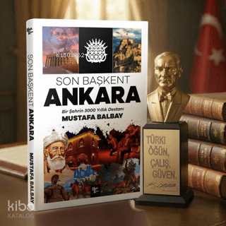 Son Başkent Ankara ve Atatürk Büstü