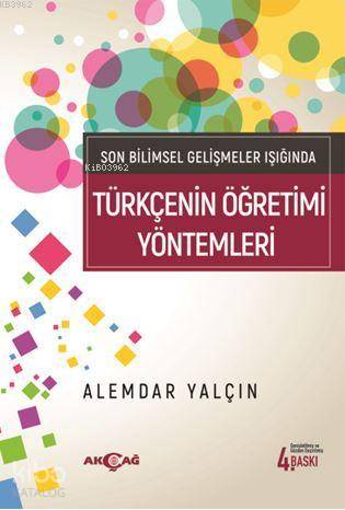 Son Bilimsel Gelişmeler Işığında Türkçenin Öğretim Yöntemleri - Kitapi