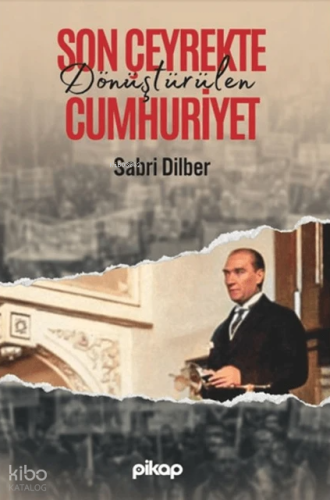 Son Çeyrekte Dönüştürülen Cumhuriyet