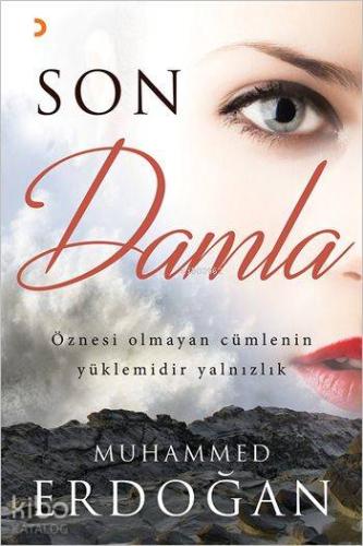 Son Damla; Öznesi Olmayan Cümlenin Yüklemidir Yalnızlık