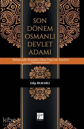 Son Dönem Osmanlı Devlet Adamı - Kitapiks.com