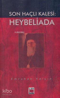 Son Haçlı Kalesi: Heybeliada