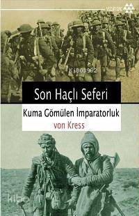 Son Haçlı Seferi; Kuma Gömülen İmparatorluk - Kitapiks.com