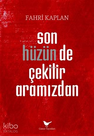 Son Hüzünde Çekilir Aramızdan