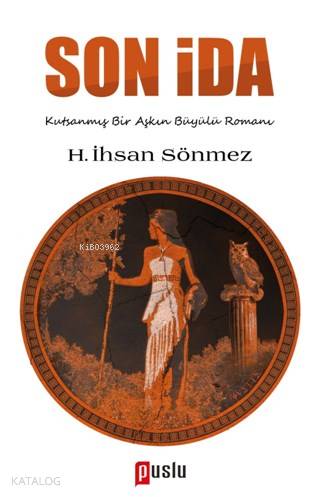 Son İda; Kutsanmış Bir Aşkın Büyülü Romanı