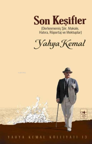 Son Keşifle;Derlenmemiş Şiir, Makale, Röportaj ve Mektuplar - Kitapiks