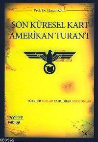Son Küresel Kart Amerikan Turan´ı; Türkler, Ruslar, Yahudiler, Neoconlar