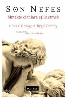 Son Nefes ;Ölmekte Olanlara Eşlik Etmek