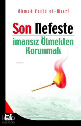 Son Nefeste İmansız Ölmekten Korunmak - Kitapiks.com