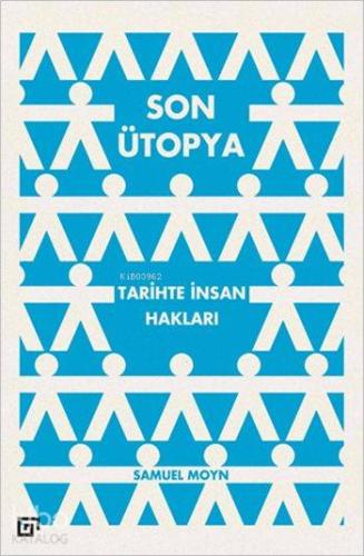 Son Ütopya: Tarihte İnsan Hakları