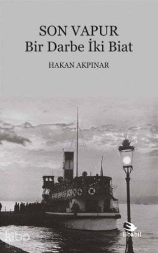 Son Vapur; Bir Darbe İki Biat - Kitapiks.com