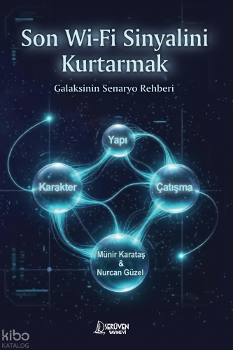 Son Wi-Fi Sinyalini Kurtarmak;Galaksinin Senaryo Rehberi