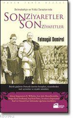 Son Ziyaretler Son Ziyafetler; Dolmabahçe ve Yıldız Saraylarında