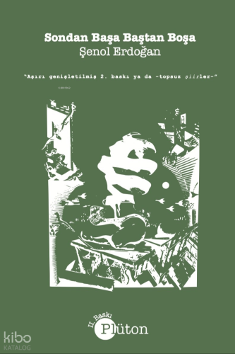 Sondan Başa Baştan Boşa;(Aşırı Genişletilmiş 2. Baskı ya da -Topsuz Şi