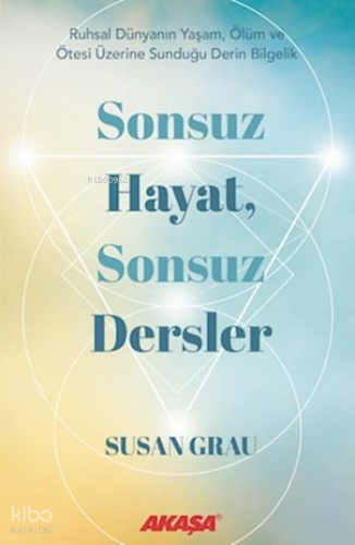 Sonsuz Hayat, Sonsuz Dersler