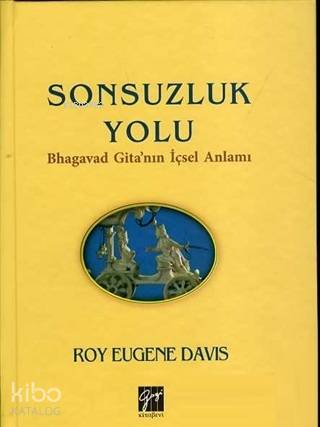 Sonsuzluk Yolu Bhagavad Gita'nın İçsel Anlamı - Kitapiks.com
