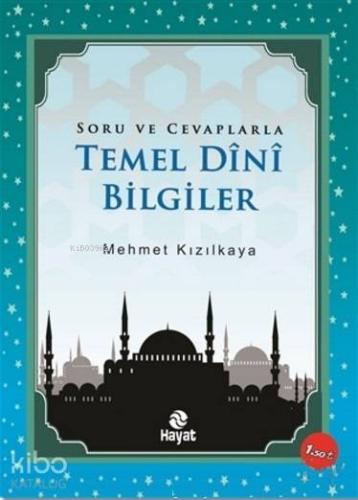 Soru ve Cevaplarla Temel Dini Bilgiler