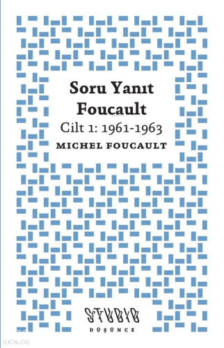 Soru Yanıt Foucault Cilt 1: 1961-1963