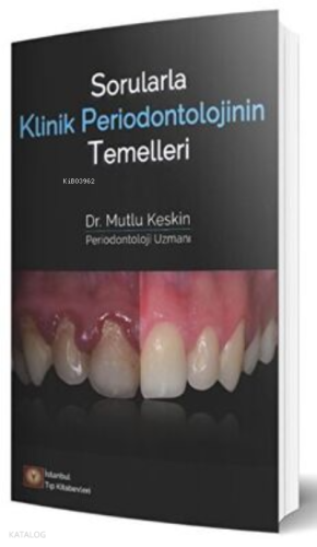Sorularla Klinik Periodontolojinin Temelleri
