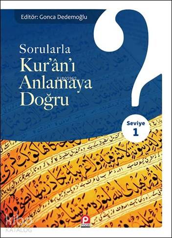 Sorularla Kur'ân'ı Anlamaya Doğru; Seviye 1