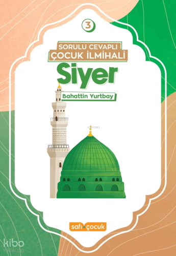 Sorulu Cevaplı Çocuk İlmihali - Siyer