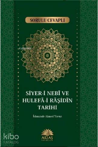 Sorulu Cevaplı Siyeri Nebi ve Hulefa-i Raşidin Tarihi - Kitapiks.com
