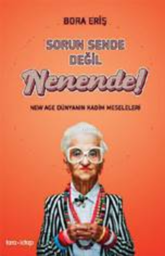 Sorun Sende Değil Nenende ! - Kitapiks.com