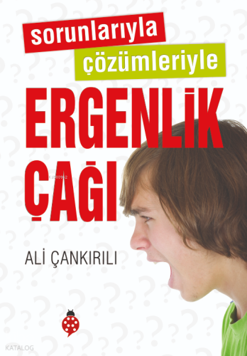 Sorunlarıyla Çözümleriyle Ergenlik Çağı